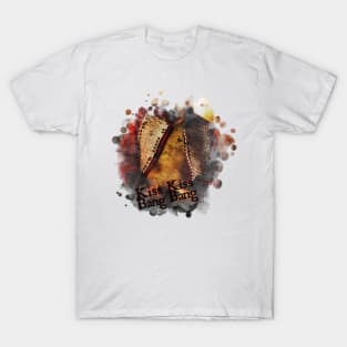 Kiss Kiss Bang Bang T-Shirt